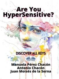 Are You HyperSensitive?: Discover All Keys - Juan Moisés De La Serna