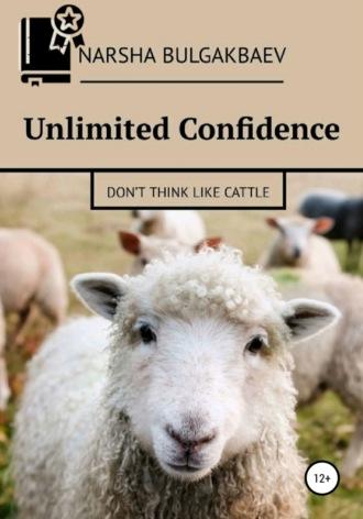 Unlimited Confidence, książka audio Нарши Булгакбаева. ISDN66566482