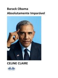Barack Obama Absolutamente Imparável, Celine  Claire książka audio. ISDN66740663