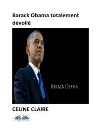 Barack Obama Totalement Dévoilé, Celine  Claire książka audio. ISDN66740668