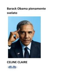 Barack Obama Pienamente Svelato, Celine  Claire Hörbuch. ISDN66740678