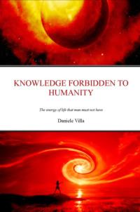 Knowledge Forbidden To Humanity - Daniele Villa