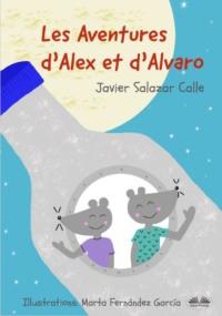 Les Aventures D’Alex Et D’Alvaro, Javier Salazar  Calle Hörbuch. ISDN66741113