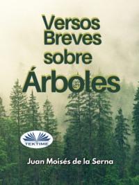 Versos Breves Sobre Árboles, Juan Moises De La Serna książka audio. ISDN66741203
