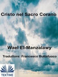 Cristo Nel Sacro Corano, Wael  El-Manzalawy książka audio. ISDN66741243