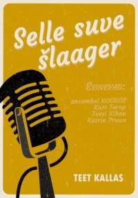 Selle suve šlaager - Teet Kallas