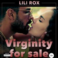 Virginity for sale, аудиокнига Лилей Рокс. ISDN66958043