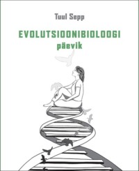 Evolutsioonibioloogi päevik - Tuul Sepp