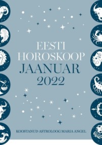 Eesti kuuhoroskoop. Jaanuar 2022 - Maria Angel