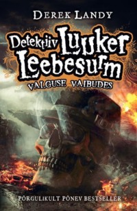 Detektiiv Luuker Leebesurm 9: Valguse vaibudes - Derek Landy