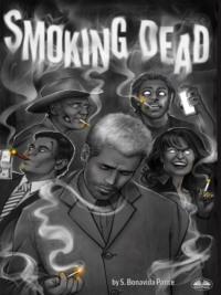 Smoking Dead - S. Bonavida Ponce