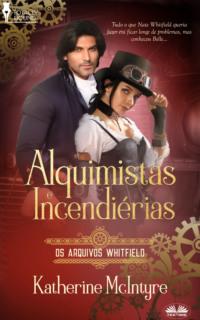 Alquimistas E Incendiárias, Katherine  McIntyre audiobook. ISDN67033164
