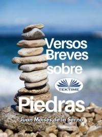 Versos Breves Sobre Piedras, Juan Moises De La Serna Hörbuch. ISDN67033196