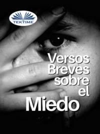 Versos Breves Sobre El Miedo, Juan Moises De La Serna książka audio. ISDN67033344