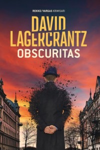 Obscuritas. Rekke/Vargas krimisari - David Lagercrantz