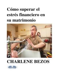 Cómo Superar El Estrés Financiero En Su Matrimonio,  książka audio. ISDN67103763