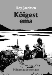 Kõigest ema - Roy Jacobsen