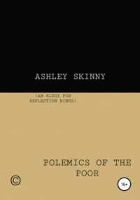 Polemics of The Poor - Ashley Skinny