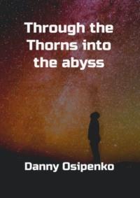Through the Thorns into the Abyss,  audiobook. ISDN67257137