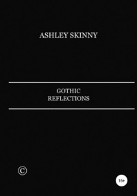 Gothic Reflections - Ashley Skinny