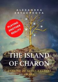 The Island of Charon. Playing Another Reality. Antoine de Saint-Exupery Award,  książka audio. ISDN67598216