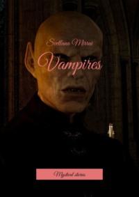 Vampires. Mystical stories - Svetlana Mirrai