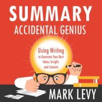 Summary: Accidental Genius. Using Writing to Generate Your Best Ideas, Insight and Content. Mark Levy, Smart Reading audiobook. ISDN67678266