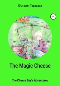 The Magic Cheese, książka audio Юстасии Тарасава. ISDN67688832