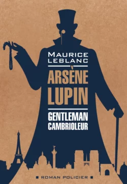 Арсен Люпен – джентельмен-грабитель / Arsеne Lupin Gentleman-Cambrioleur. Книга для чтения на французском языке, Мориса Леблана аудиокнига. ISDN67813449