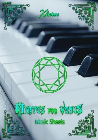 Myrtus for Venus Music Sheets, audiobook . ISDN67903022