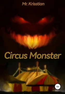 Circus Monster - Mr. Krisstian