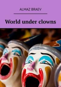 World under clowns. Before the nuclear conflict,  аудиокнига. ISDN68254675