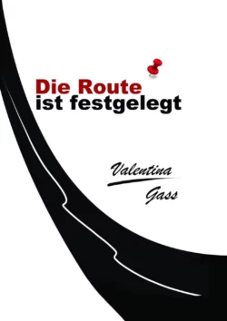 Die Route ist festgelegt - Valentina Gass