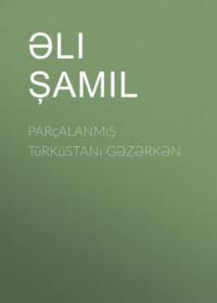 Parçalanmış Türküstanı gəzərkən,  książka audio. ISDN68288404