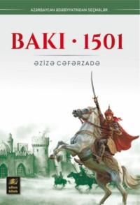 Bakı – 1501, Азизы Джафарзаде książka audio. ISDN68289478