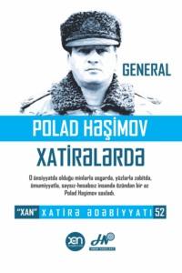 General Polad Həşimov xatirələrdə , Коллектива авторов audiobook. ISDN68371319