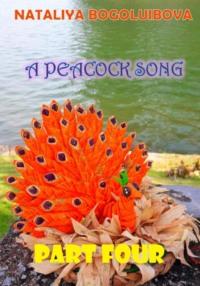 A Peacock Song Part Four - Nataliya Bogoluibova