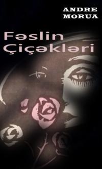 Fəslin çiçəkləri, Андре Моруа książka audio. ISDN68720856