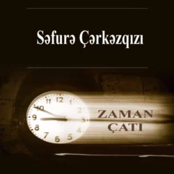 Zaman çatı - Səfurə Çərkəzqızı