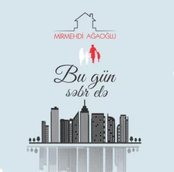 Bu gün səbr elə - Mirmehdi Ağaoğlu