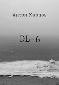 DL-6, audiobook Карпова Олеговича Антона. ISDN68748867