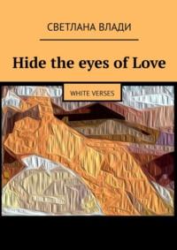 Hide the eyes of Love. White verses, książka audio Светланы Влади. ISDN68836290