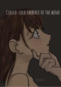 Cursed: cold embrace of the wind - LusSuCHka LusSuCHka