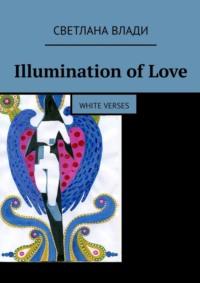 Illumination of Love. White verses, аудиокнига Светланы Влади. ISDN68861871