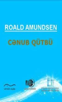Cənub qütbü - Roald Amundsen