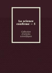 La science confirme – 5. Collection d’articles scientifiques,  książka audio. ISDN68905614