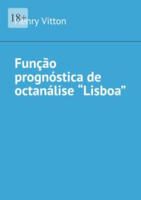 Função prognóstica de octanálise “Lisboa” - Henry Vitton