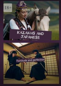 Kazakhs and Japanese. Fortitude and perfection,  książka audio. ISDN68929383