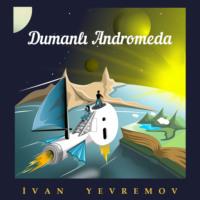 Dumanlı Andromeda - Иван Ефремов