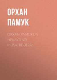 Orxan Pamukun hekayə və müsahibələri - Орхан Памук